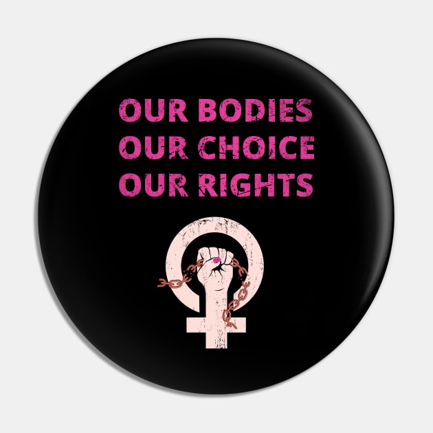 OUR BODIES OUR RIGHTS OUR CHOICE - PRO CHOICE - ABORTION BAN PROTEST Pin by ProgressiveMOB