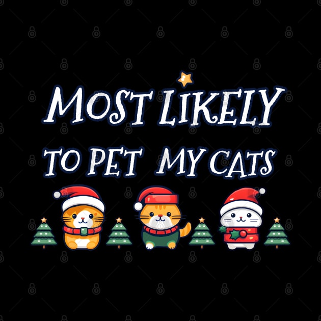 Most likely to pet my cats on Christmas by beangeerie