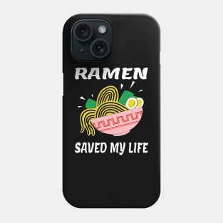 Ramen saved my life ラーメン in Japan Phone Case