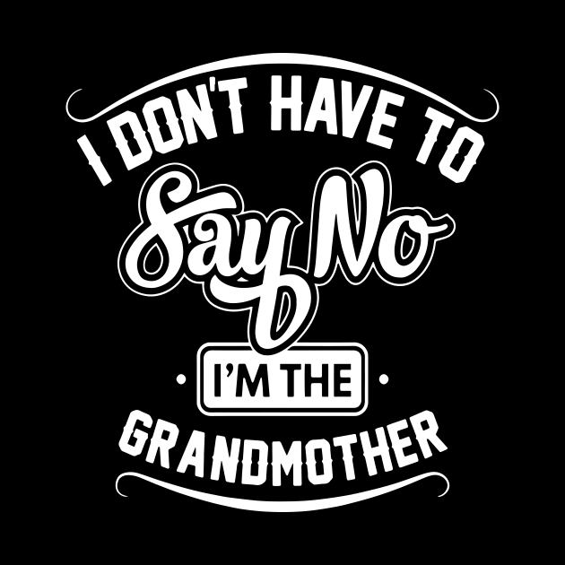 i don't have to say no i'm the grandmother by TahliaHannell