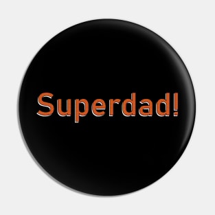 Superdad Typography Tshirt Pin