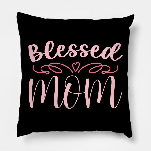 Blessed Mom Mother's Day Pillow by Hensen V parkes
