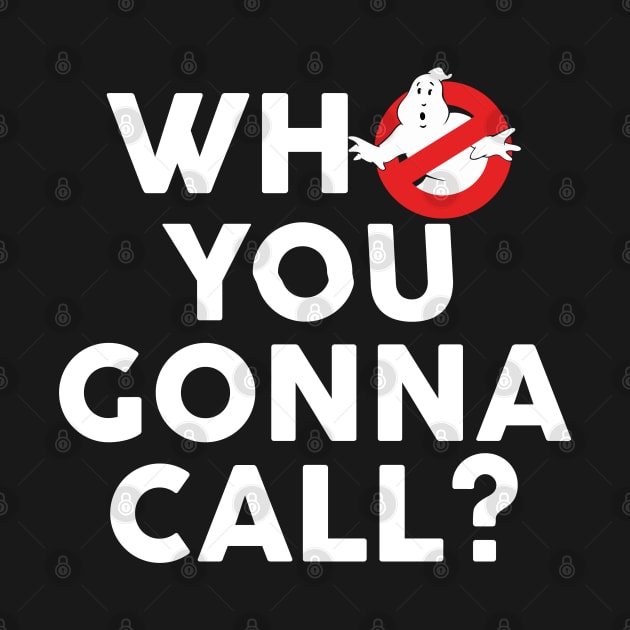 Ghostbusters Who You Gonna Call? by inkstyl