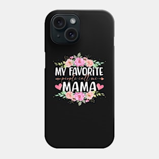 My Favorite People Call Me Mama Floral Mother'S Day Phone Case