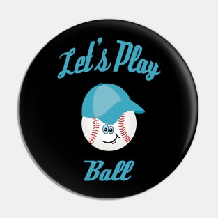 Let's Play Ball (Blue) Pin