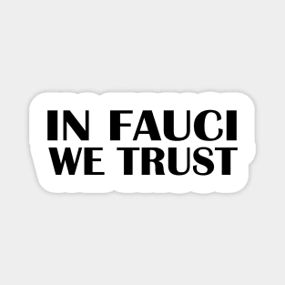 In fauci we trust 2020 usa Magnet