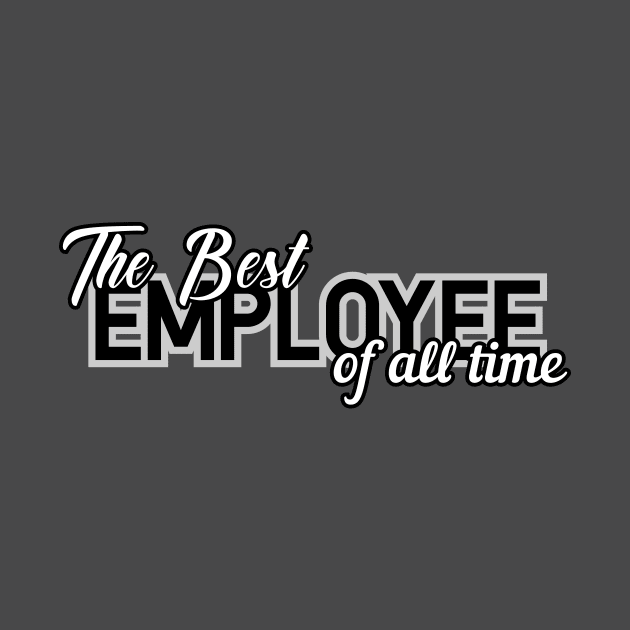 the best employee of all time by privateeapparel