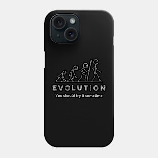 Evolution You Should Try It Sometime Phone Case