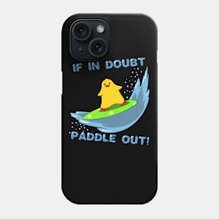 If in doubt paddle out Phone Case