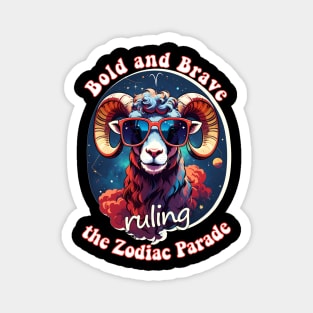 Funny Aries Zodiac Sign - Bold and Brave, ruling the Zodiac Parade Magnet