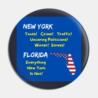 New York Is - Florida is Not! Pin