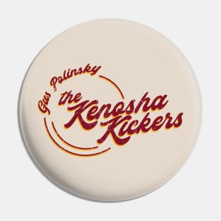 Gus Polinski and the Kenosha Kickers Pin