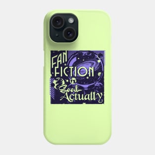 Fanfiction is Good Actually Phone Case