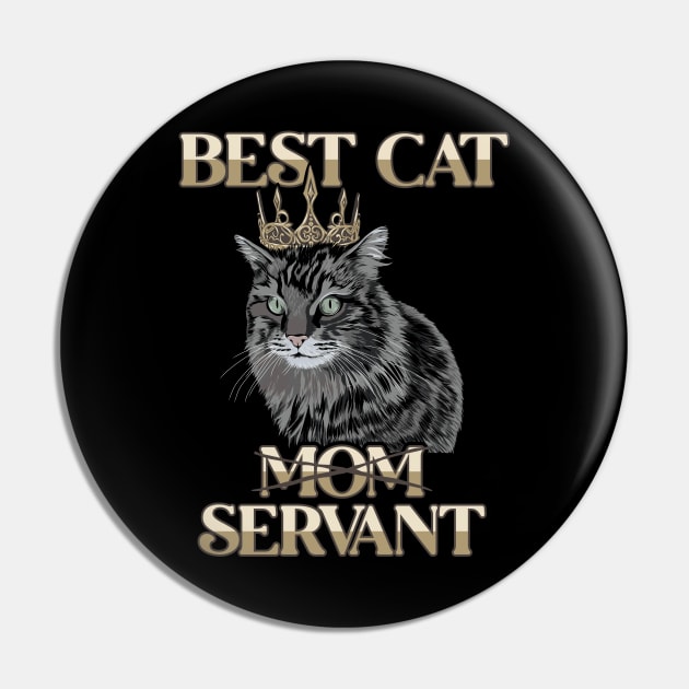 Best Cat Mom Servant Cat Daddy Cat Mom Cat Lovers Funny Cat Pin by GraphicsLab