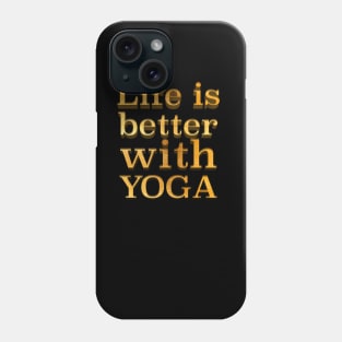 life is better with yoga Phone Case