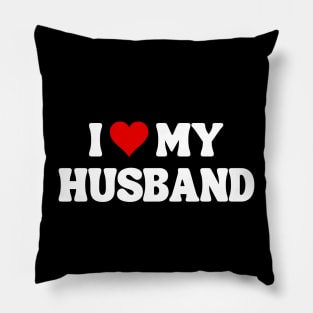 I Love My Husband - Romantic Quote Pillow