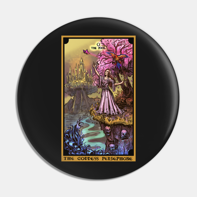The Goddess Persephone The Fool Tarot Card Persephone Pin TeePublic