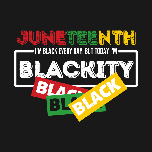 Juneteenth i'm black every day but today im blacki by Tianna Bahringer