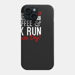 Coffee & 5K Run Kinda Day! Phone Case