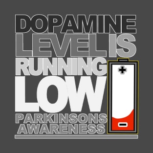 Dopamine Level Is Running Low Battery T-Shirt