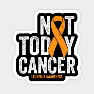 Leukemia Cancer Awareness Ribbon Not Today Orange Cancer Magnet