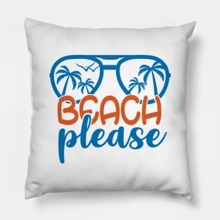 Beach Please Shirt Cute Funny Summer Vacation Holiday Gift Pillow