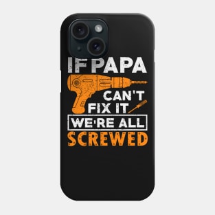 papaw gift ideas,papaw gift,papa gifts Phone Case