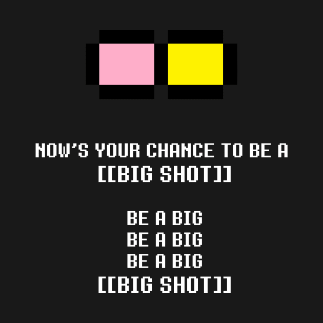 BE A BIG SHOT! by MrDevil