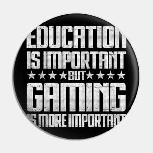 Education Important Gaming Importanter Funny Gamer Boys Kids Pin