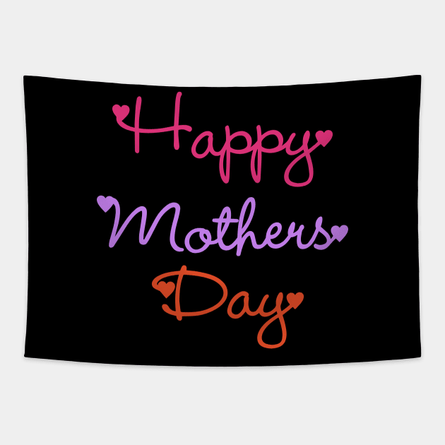 happy mothers day Tapestry by designs4up