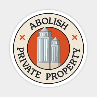 Abolish Private Property Magnet