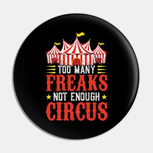 Too Many Freaks Not Enough Circus - Ringmaster Pin