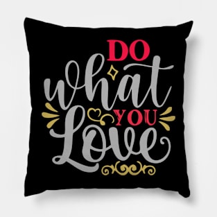 Do what you Love Pillow