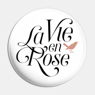 La vie en rose Pin