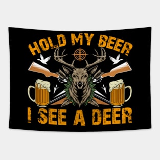 Hold My Beer I See A Deer - Hunting Hunter Tapestry