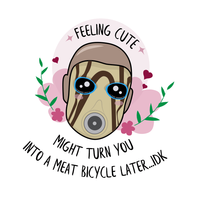 Feeling Cute - Borderlands Psycho by sadsquatch