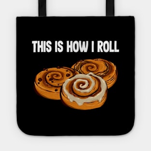 This is How I roll cinnamon roll Tote