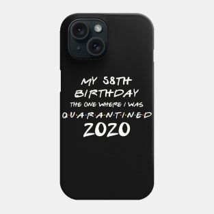 My 58th Birthday In Quarantine Phone Case