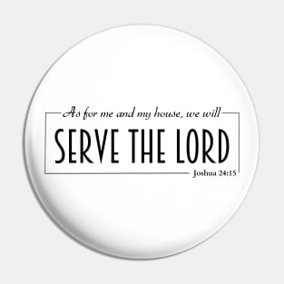 Serve the Lord Joshua 24:15 Christian Pin