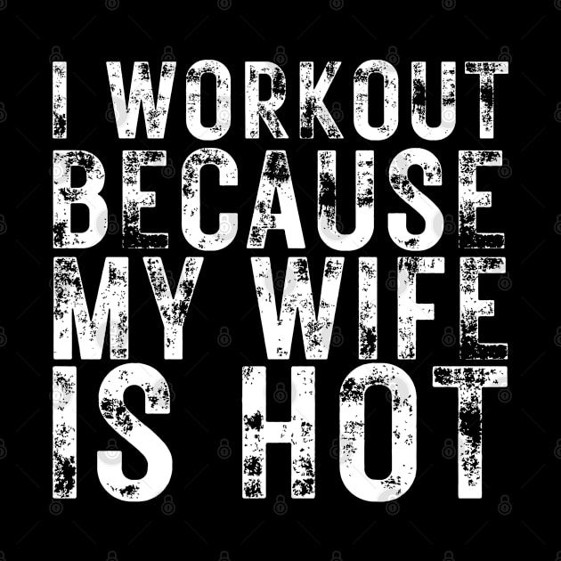 I Workout because My Wife is Hot by BaradiAlisa