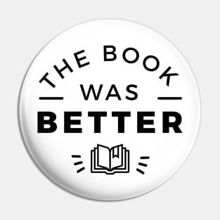 The book was better Pin