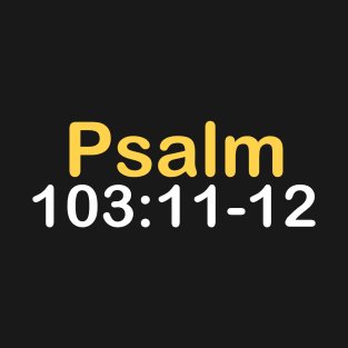 Psalm 103:11-12 T-Shirt