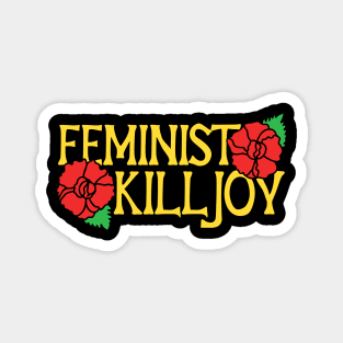 Feminist Killjoy Magnet