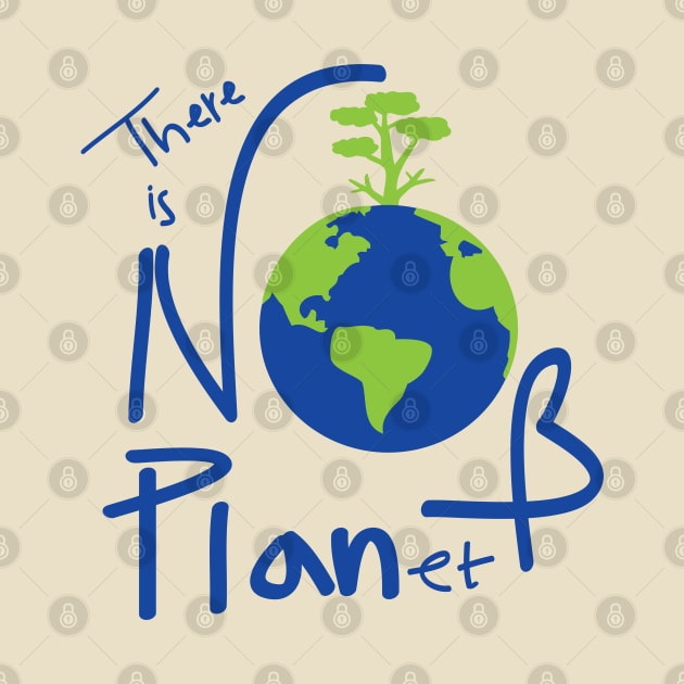 There is no planet B by CindyS