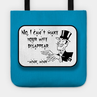 Can You Make My Wife Disappear? Tote