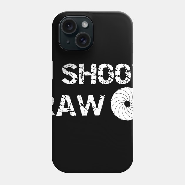 I Shoot Raw Phone Case by StacysCellar