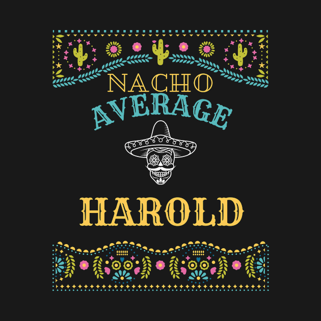 Nacho Average Harold Funny Cinco De Mayo Puns Personalized Name by Designtigrate