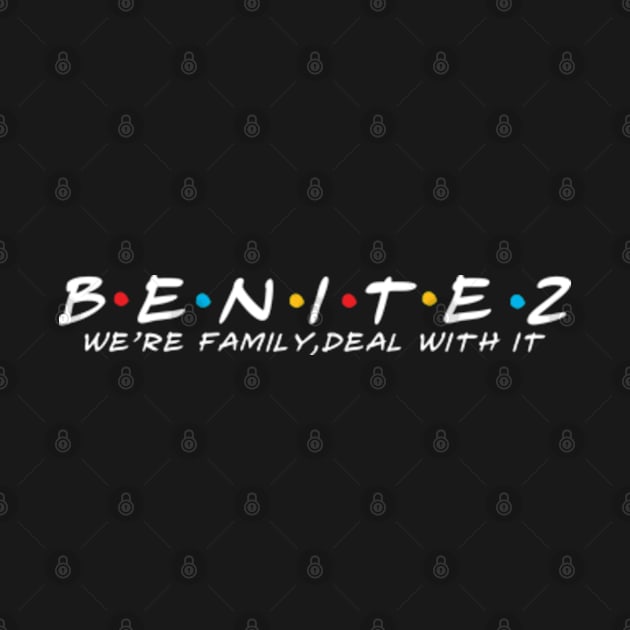 The Benitez Family Benitez Surname Benitez Last name by TeeLogic