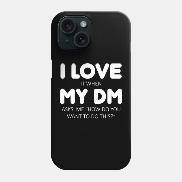 How do you want to do this? D20 Nat20 Phone Case by OfficialTeeDreams