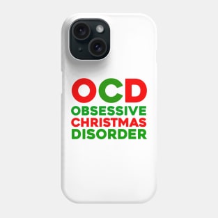 Obsessive Christmas Disorder I Love Christmas Shopping Xmas Presents Santa Claus Red Green Holiday Season Phone Case